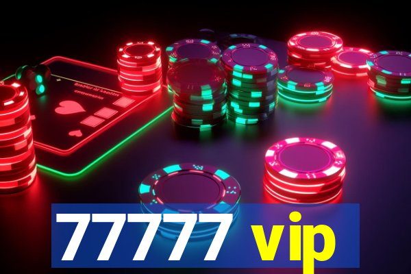 77777 vip